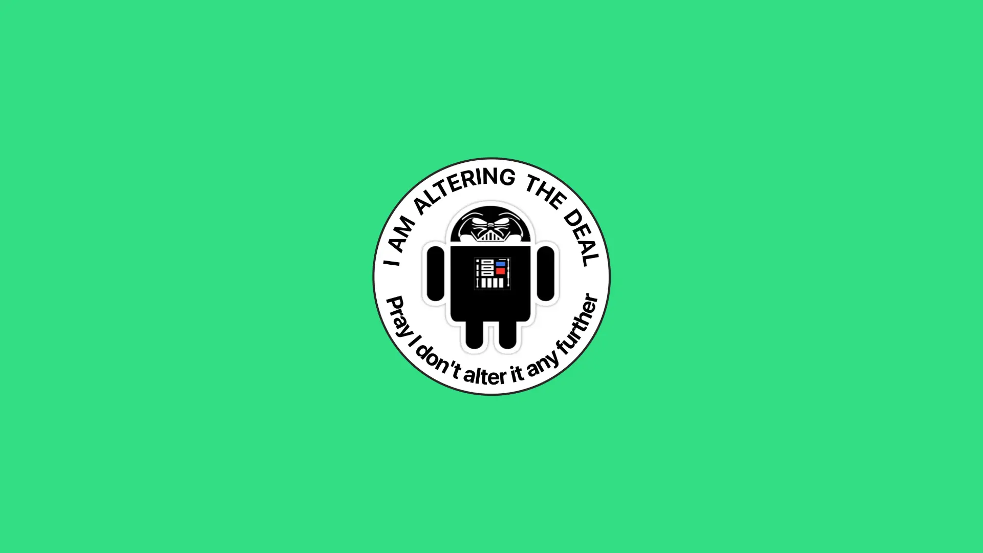 Keep Android Open campaign logo, illustrating the Android mascot wearing a Darth Vader helmet, surrounded by the text I am altering the deal, pray I don't alter it any further